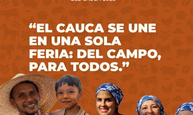 Cauca impulsa su economía agraria con la Feria Multigremial 2025 en Popayán