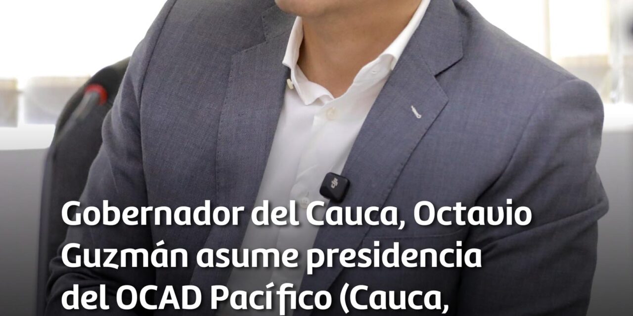Octavio Guzmán liderará el OCAD Pacífico