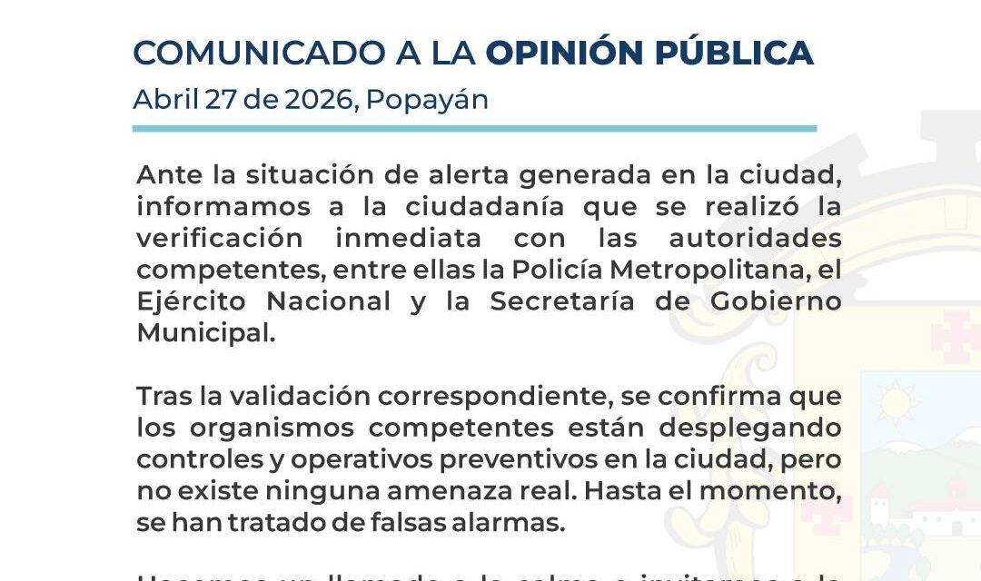 Alcaldía de Popayán confirma que no hay amenazas y hace llamado a la calma